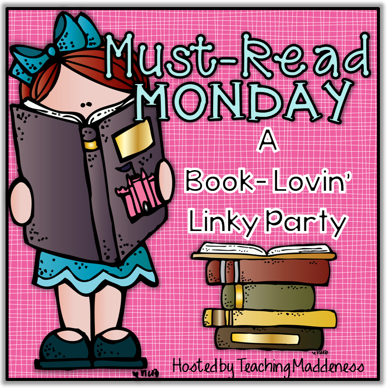 http://www.teachingmaddeness.com/2014/02/must-read-monday-book-lovin-linky-party.html
